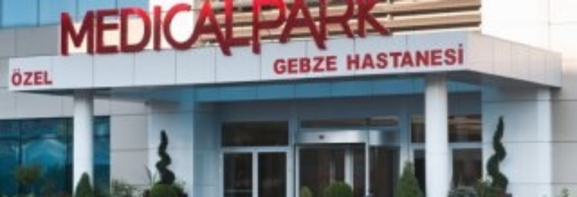 Medical Park Gebze Hospital, Turkey – Find Reviews, Cost Estimate and Book Appointment