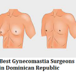Best Gynecomastia Surgeons in Dominican Republic