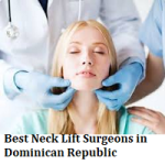 Best Neck Lift Surgeons in Dominican Republic