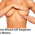 Best Breast Lift Surgeons in Mexico