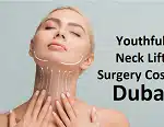 Youthful Neck Lift Surgery Cost in Dubai