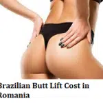 Brazilian Butt Lift Cost in Romania