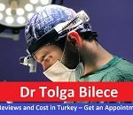 Dr Tolga Bilece Reviews and Cost in Turkey – Get an Appointment