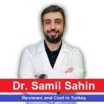 Samil Sahin Reviews and Cost in Turkey – Get an Appointment